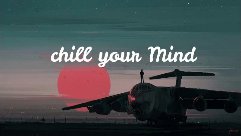 Chill your mind