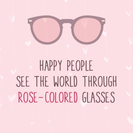 Through rose coloured glasses