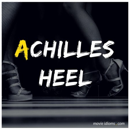 Achilles heel