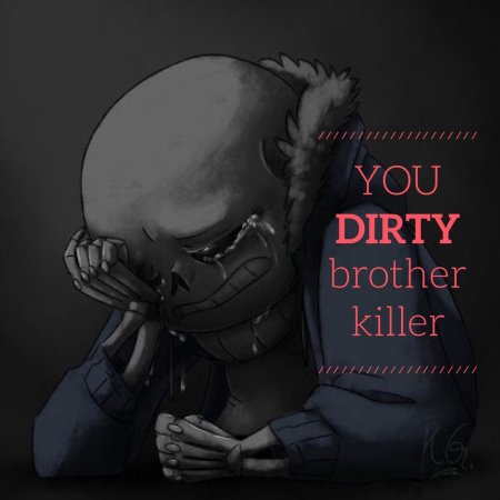 Dirty brother killer